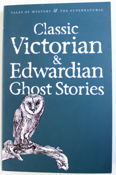 CLASSIC VICTORIAN &  EDWARDIAN GHOST STORIES selected by REX COLLINGS , 1996