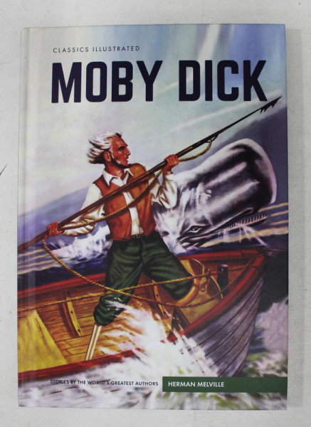 CLASSICS ILLUSTRATED PRESENTS MOBY DICK by HERMAN MELVILLE , 2016