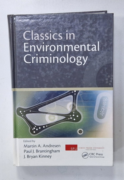 CLASSICS IN ENVIRONMENTAL CRIMINOLOGY , edited by MARTIN A. ANDERSEN ...J. BRIAN KINNEY , 2010