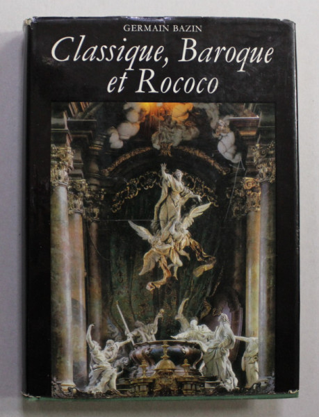 CLASSIQUE , BAROQUE ET ROCOCO par GERMAIN BAZIN , 1965