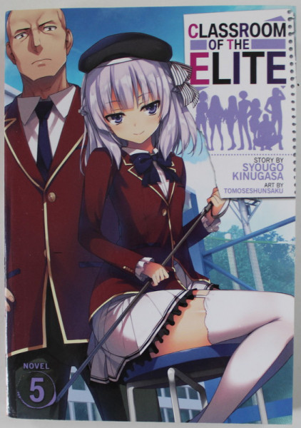 CLASSROOM OF THE ELITE , NOVEL  5, story bySYOUGO KINUGASA , art by TOMOSESHUNSAKU , 2020