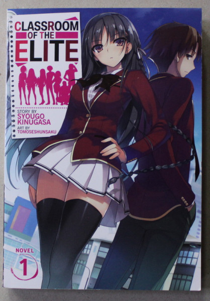 CLASSROOM OF THE ELITE , story by SYOUGO KINUGASA , art by TOMOSESHUNSAKU , NOVEL 1 , 2015