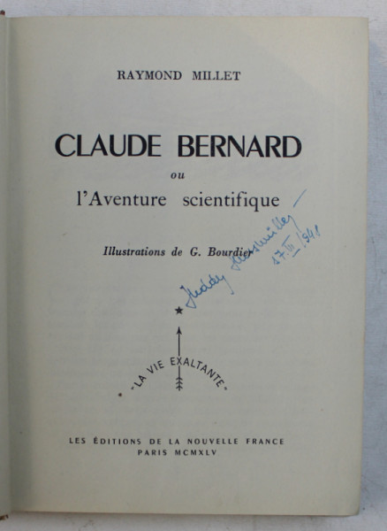 CLAUDE BERNARD ET L ' AVENTURE SCIENTIFIQUE par RAYMOND MILLET , illustrations par G . BOURDIER , 1945