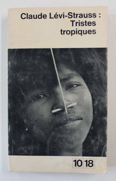CLAUDE LEVI - STRAUSS - TRISTES TROPIQUES , 1955