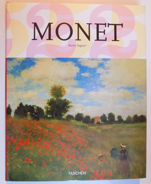 CLAUDE MONET 1840-1926 , A FEAST FOR THE EYES by KARIN SAGNER , 2006