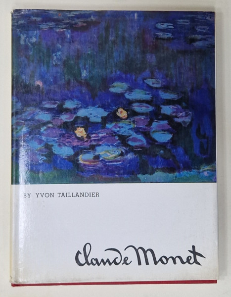 CLAUDE MONET by YVON TAILLANDER , 1967