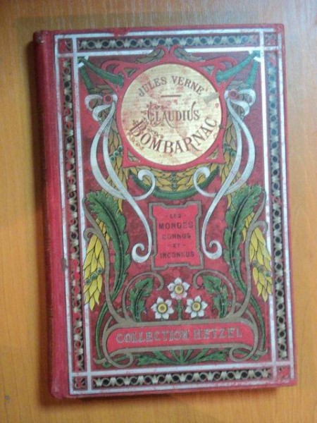 CLAUDIUS BOMBARNAC par JULES VERNE , COLLECTION HETZEL * EX LIBRIS A . ROSETTI , CONTINE ILUSTRATII DE L. BENETT