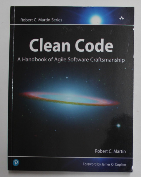 CLEAN CODE - A HANDBOOK OF AGILE CRAFTSMANSHIP by ROBERT C. MARTIN , 2008