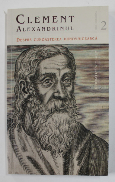 CLEMENT ALEXANDRINUL - DESPRE CUNOASTEREA DUHOVNICEASCA , 2021