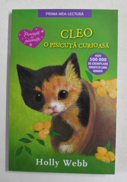 CLEO ,  O PISICUTA CURIOASA de HOLLY WEBB , ilustratii de SOPHY WILLIAMS ,  2018