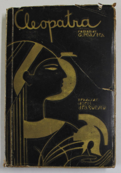 CLEOPATRA , roman de G. PEASTRA , 1936, PREZINTA PETE SI URME DE UZURA