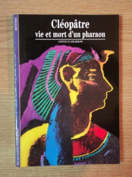 CLEOPATRE VIE ET MORT D'UN PHARAON de EDITH FLAMARION , 1993