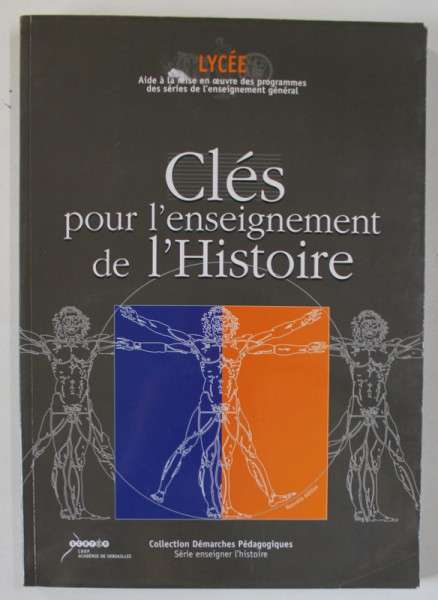 CLES POUR L 'ENSEIGNEMENT DE L 'HISTOIRE , LYCEE , 2002, MANUAL DE ISTORIE IN LB. FRANCEZA