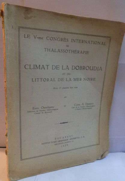 CLIMAT DE LA DOBROUDLA ET DU LITTORAL DE LA MER NOIRE , AVEC 15 PLANCHES HORS TEXTE , 1928