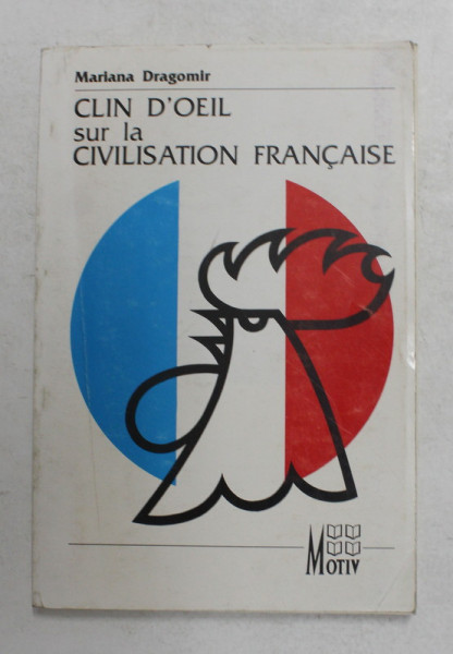 CLIN D 'OEIL SUR LA CIVILISATION FRANCAISE par MARIANA DRAGOMIR , 1996