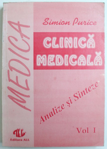CLINICA MEDICALA - ANALIZE SI SINTEZE  de SIMION PURICE , VOL. I , 1993