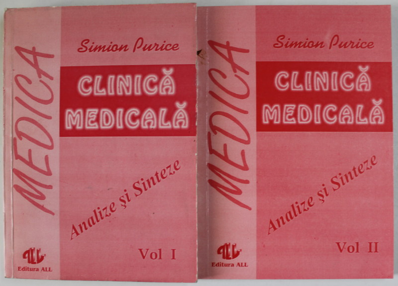 CLINICA MEDICALA , ANALIZE SI SINTEZE , VOLUMELE  I - II de SIMION PURICE , 1993