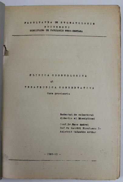 CLINICA ODONTOLOGICA SI TERAPEUTICA CONSERVATIVA , CURS PROVIZORIU de NASS ANDREI ...VALENTIN ARTHUR , 1949-1950