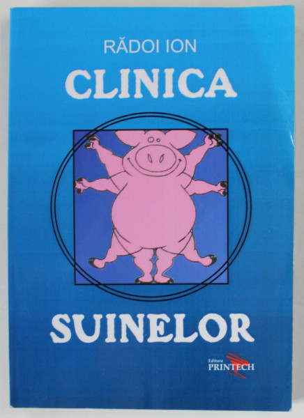 CLINICA SUINELOR de RADOI ION , ANII '2000