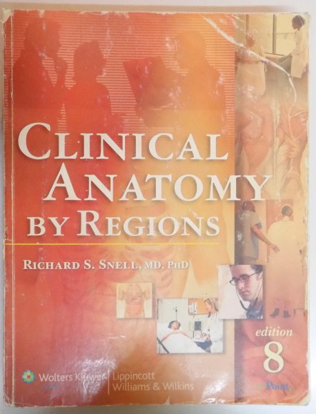 CLINICAL ANATOMY by REGIONS , RICHARD S. SNELL, MD. PHD , 2008