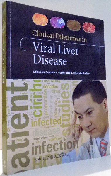 CLINICAL DILEMMAS IN VIRAL LIVER DISEASE by GRAHAM R. FOSTER AND K. RAJENDER REDDY , 2010