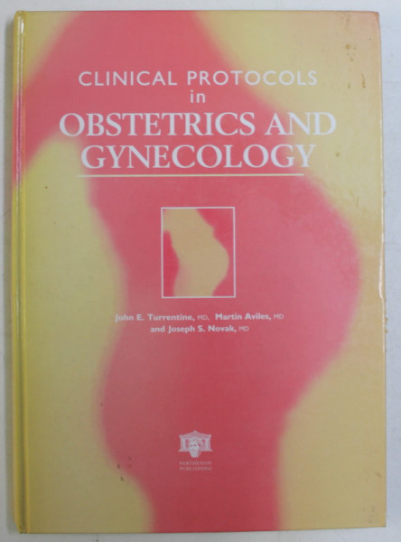 CLINICAL PROTOCOLS IN OBSTETRICS AND GYNECOLOGY , by JOHN E. TURRENTINE ... JOSEPH S. NOVAK , 2000
