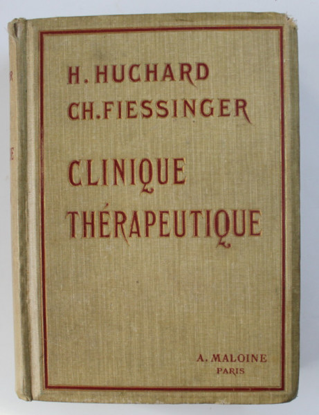 CLINIQUE THERAPEUTIQUE DU PRACTICIEN par H. HUCHARD et CH. FIESSINGER , 1912