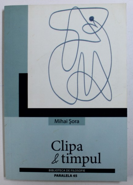 CLIPA SI TIMPUL de MIHAI SORA , 2005