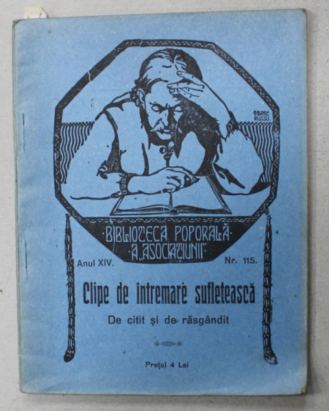 CLIPE DE INTREMARE SUFLETEASCA , DE CITIT SI DE RASGANDIT , BIBLIOTECA POPORALA A ' ASCOCIATIUNII ' , NR. 115 , 1924