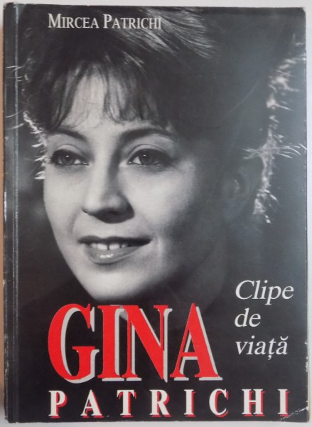GINA PATRICHI , CLIPE DE VIATA de MIRCEA PATRICHI , 1996