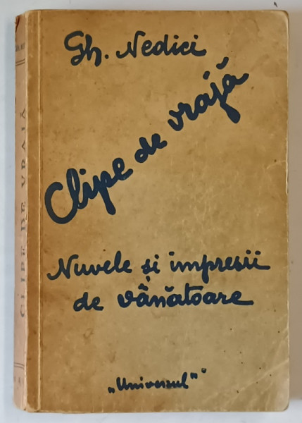 CLIPE DE VRAJA , NUVELE SI IMPRESII DE VANATOARE de GH, NEDICI 1935