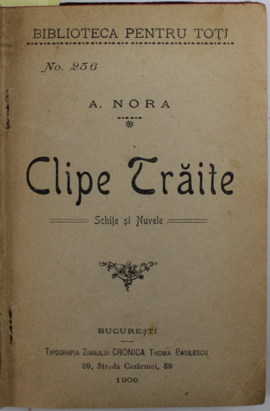 CLIPE TRAITE de A. NORA / INTRIGA SI AMOR de SCHILLER / ULTIMUL ABENCERAJ de CHATEAUBRIAND  , COLIGAT DE TREI CARTI , INCEPUTUL SECOLULUI XX