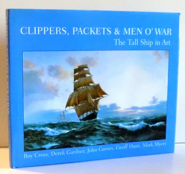 CLIPPERS, PACKETS & MEN O`WAR, THE TALL SHIP IN ART by ALEX A. HURST , 2008