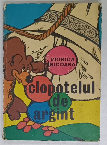 CLOPOTELUL DE ARGINT de VIORICA NICOARA , ilustratii de GABRIELA BUHOIU si MIHAI GHEORGHE , 1974