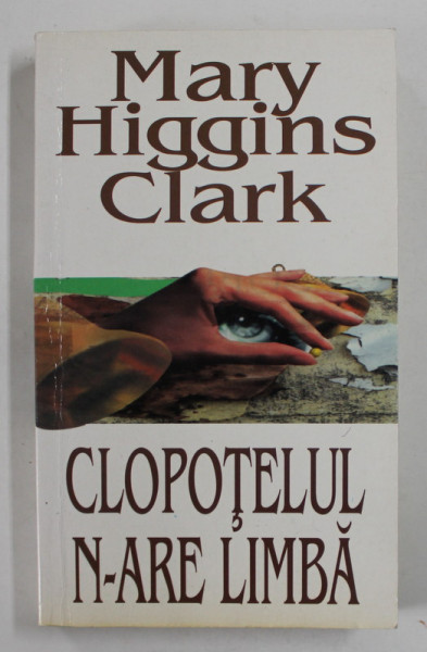 CLOPOTELUL N - ARE LIMBA de MARY HIGGINS CLARK, 2000