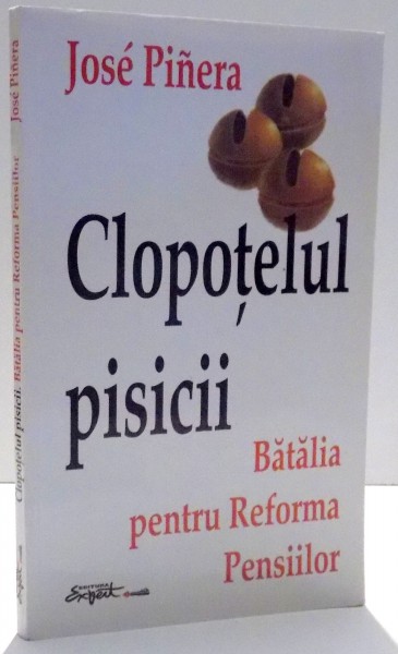 CLOPOTELUL PISICII, BATALIA PENTRU REFORMA PENSIILOR de JOSE PINERA , 2000