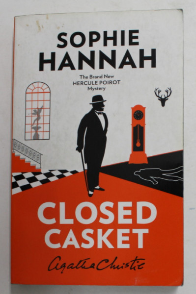 CLOSED CASKET by SOPHIE HANNAH  -  THE BRAND NEW HERCULE POIROT MISTERY , 2017