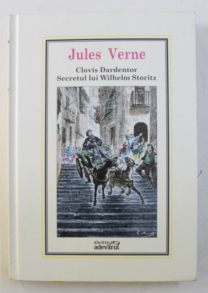 CLOVIS DARDENTOR / SECRETUL LUI WILHELM STORITZ de JULES VERNE NR.32, 2010