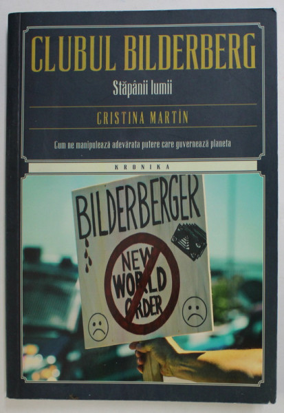 CLUBUL BILDERBERG - STAPANII LUMII de CRISTINA MARTIN , 2016