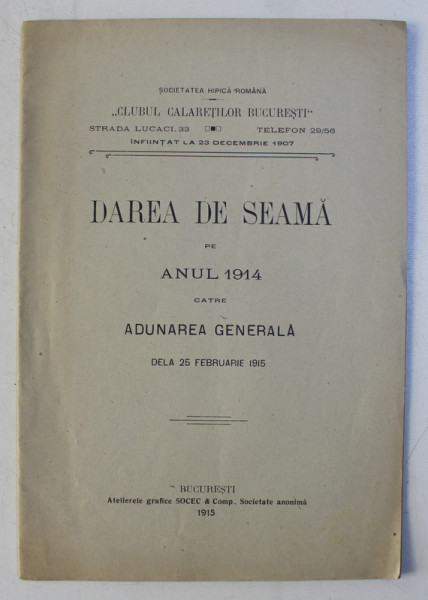 ' CLUBUL CALARETILOR ROMANI '  - DAREA DE SEAMA PE ANUL 1914 CATRE ADUNAREA GENERALA DELA 25 FEBRUARIE 1915