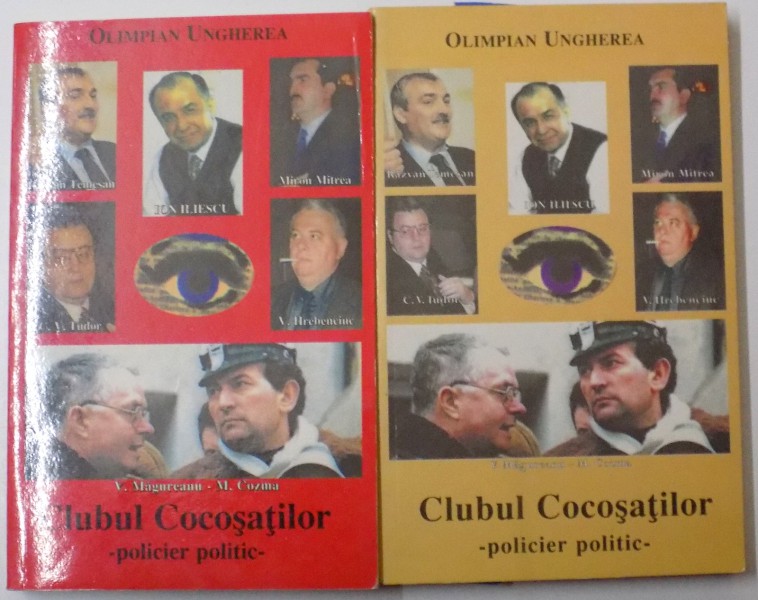 CLUBUL COCOSATILOR , POLICIER POITIC de OLIMPIAN UNGHEREA , VOL I-II , 2000