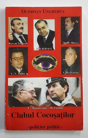 CLUBUL COCOSATILOR - POLICIER POLITIC de OLIMPIAN UNGHEREA , 2000 , DEDICATIE *