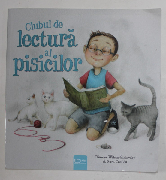 CLUBUL DE LECTURA AL PISICILOR de DIANNA WILSON - SIRKOVSKY , ilustratii de SARA CASILDA , 2022 , PREZINTA URME DE INDOIRE