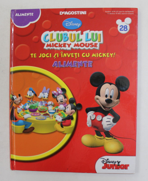 CLUBUL LUI MICKEY MOUSE . NR. 28 - ALIMENTE , 2013