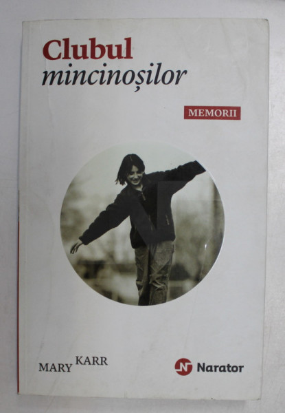 CLUBUL MINCINOSILOR  - MEMORII de MARY KARR , 2014 , PREZINTA PETE SI URME DE UZURA *