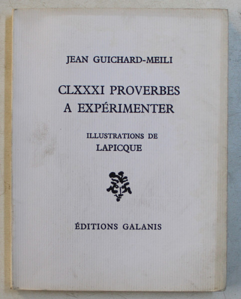 CLXXXI PROVERBES A EXPERIMENTER par JEAN GUICHARD - MEILI , illustrations de LAPIQUE , 1970