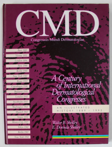 CMD  - CONGRESSUS MUNDI DERMATOLOGIAE , AN ILLUSTRATED HISTORY 1889 -1992 by WALTER B. SHELLEY and E. DORINDA SHELLEY , 1992