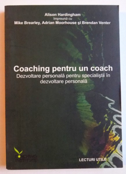 COACHING PENTRU UN COACH de ALISON HARDINGHAM...BRENDAN VENTER , 2007