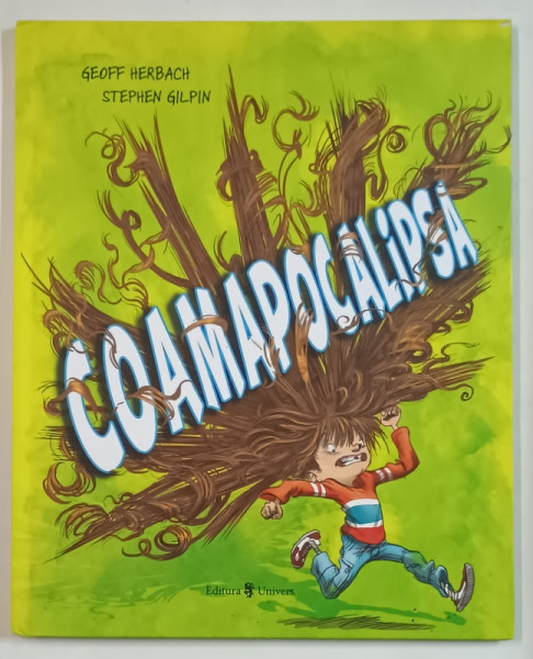 COAMAPOCALIPSA , text si ilustratii de GEOFF HERBACH si STEPHEN GILPIN , 2020