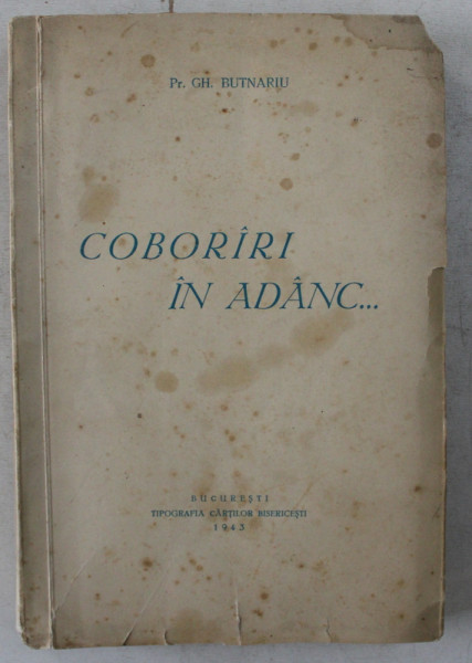 COBORARI IN ADANC ...de Preot GH. BUTNARIU , 1943